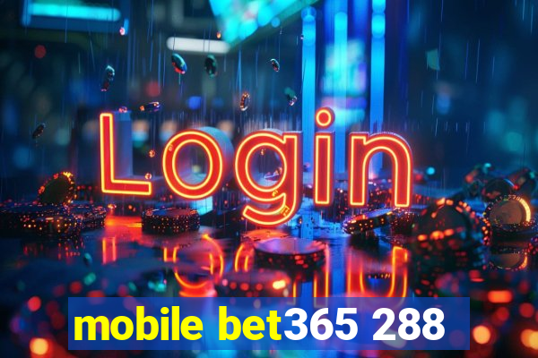 mobile bet365 288